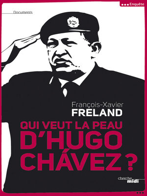 cover image of Qui veut la peau d'Hugo Chavez ?